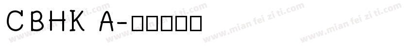 CBHK A字体转换